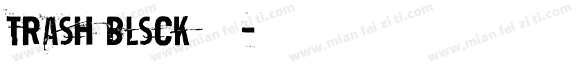trash blsck 字体字体转换
